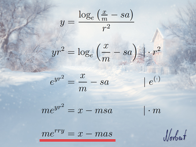 Ein mathematischer Weihnachtsgruß: Umformung einer Gleichung, so dass sich im letzten Schritt 'merry x-mas' ergibt.